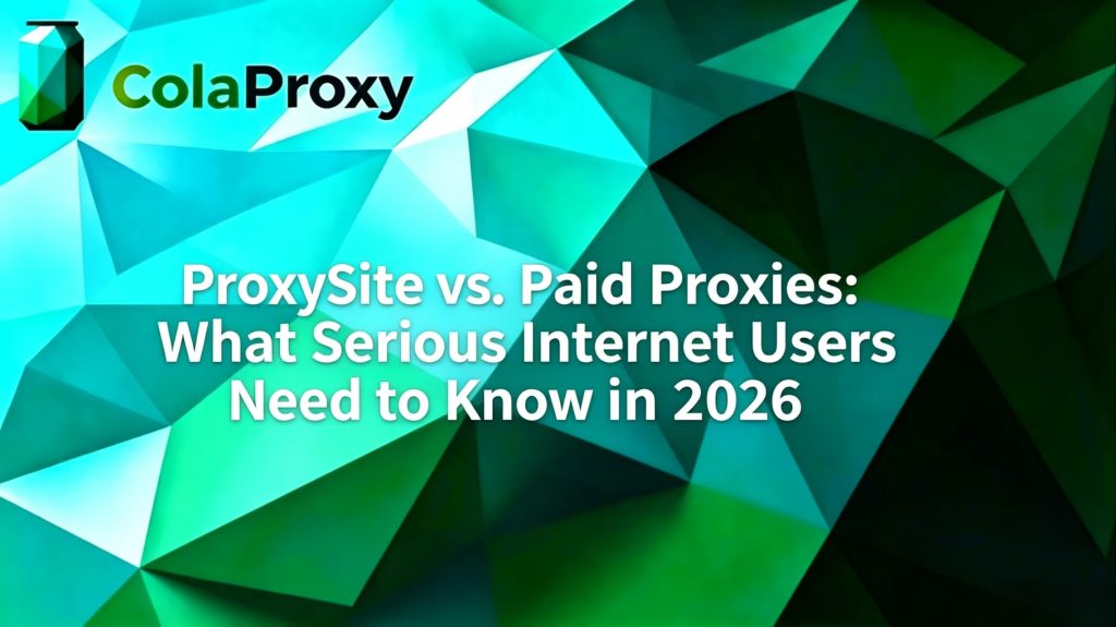 Free Proxy Sites vs. Paid Proxies in 2026: Why You Should Stop Using Free Tools 