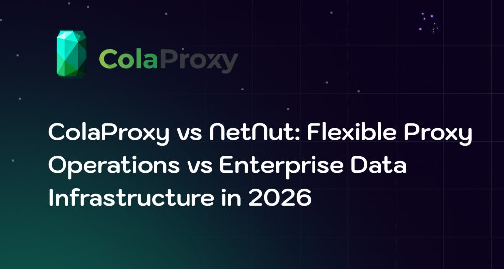 Compare ColaProxy vs NetNut in 2026. Learn the difference between flexible proxy operations and enterprise web data infrastructure, including use cases in web scraping, SEO monitoring, Playwright automation, and AI data pipelines.