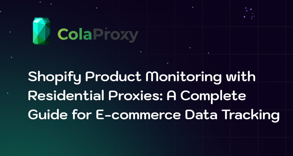 Shopify Product Monitoring with Residential Proxies helps e-commerce teams track product prices, inventory changes, competitor updates, and public Shopify data at scale.