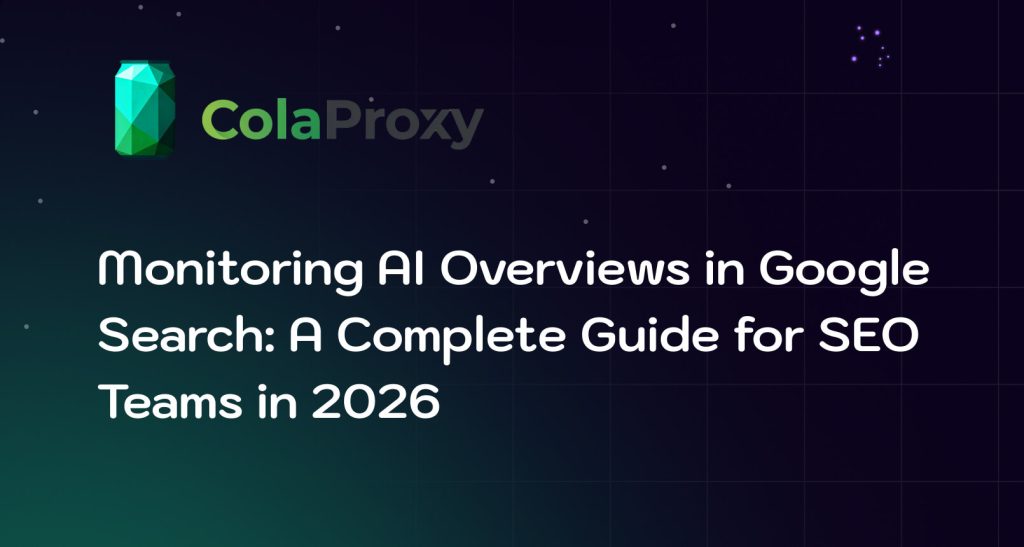Monitoring AI Overviews in Google Search helps SEO teams track AI-generated answers, citations, brand visibility, competitor mentions, and regional SERP changes using residential proxies.