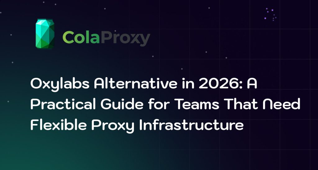 This article explains how businesses can evaluate an Oxylabs alternative in 2026 by comparing enterprise web intelligence platforms with flexible proxy-first infrastructure. It discusses when Oxylabs may be suitable for large enterprise data operations, when ColaProxy may be a better fit for teams that need residential, ISP, and mobile proxies, and how to choose a provider based on workflow fit, session control, location coverage, integration experience, and cost per successful result.