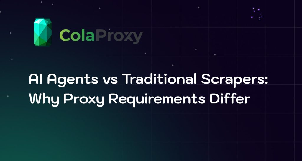 Compare AI Agents vs Traditional Scrapers and learn why proxy requirements differ for session continuity, geo accuracy, source traceability, and web automation.